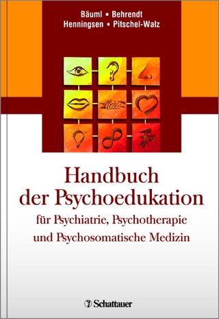Handbuch der Psychoedukation für Psychiatrie, Psychotherapie und Psychosomatische Medizin
