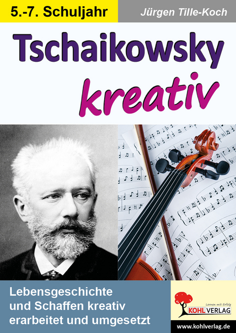 Tschaikowsky kreativ - J&uuml;rgen Tille-Koch