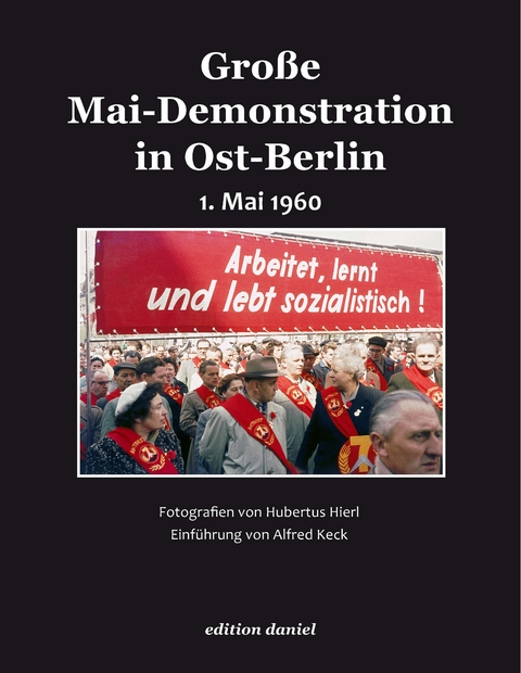 Gro&szlig;e Mai-Demonstration in Ost-Berlin - Hubertus Hierl