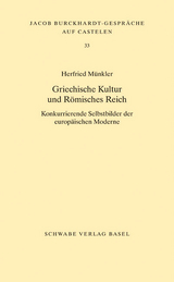 Griechische Kultur und R&ouml;misches Reich - Herfried M&uuml;nkler
