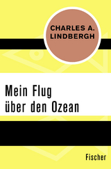 Mein Flug &uuml;ber den Ozean - Charles A. Lindbergh