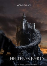 Heltenes F&aelig;rd (Bog #1 I Troldmandens Ring) - Morgan Rice