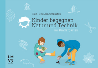 Kinder begegnen Natur und Technik / Bild- und Arbeitskarten
