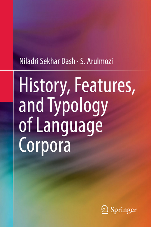 History, Features, and Typology of Language Corpora - Niladri Sekhar Dash, S. Arulmozi