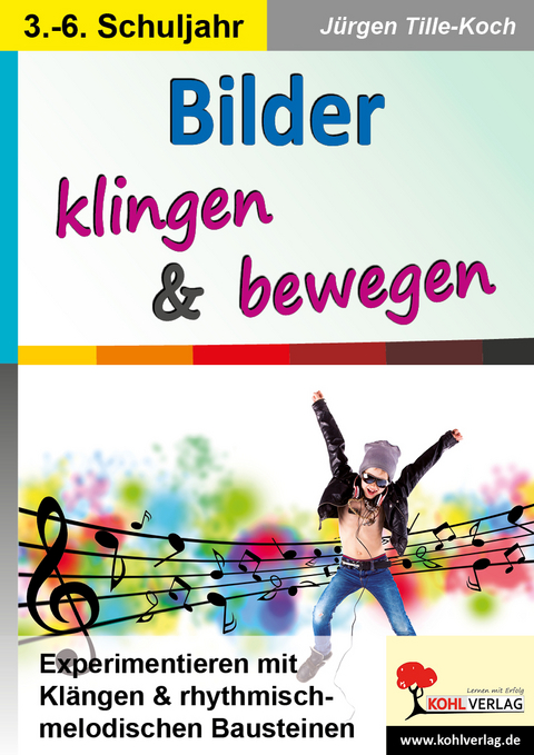 Bilder klingen und bewegen - J&uuml;rgen Tille-Koch
