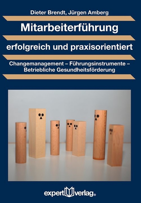 Mitarbeiterf&uuml;hrung erfolgreich und praxisorientiert - Dieter Brendt, J&uuml;rgen Amberg