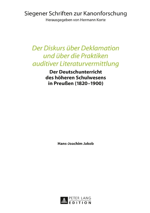 Der Diskurs &uuml;ber Deklamation und &uuml;ber die Praktiken auditiver Literaturvermittlung - Hans-Joachim Jakob
