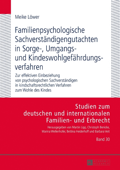 Familienpsychologische Sachverst&auml;ndigengutachten in Sorge-, Umgangs- und Kindeswohlgef&auml;hrdungsverfahren - Meike L&ouml;wer