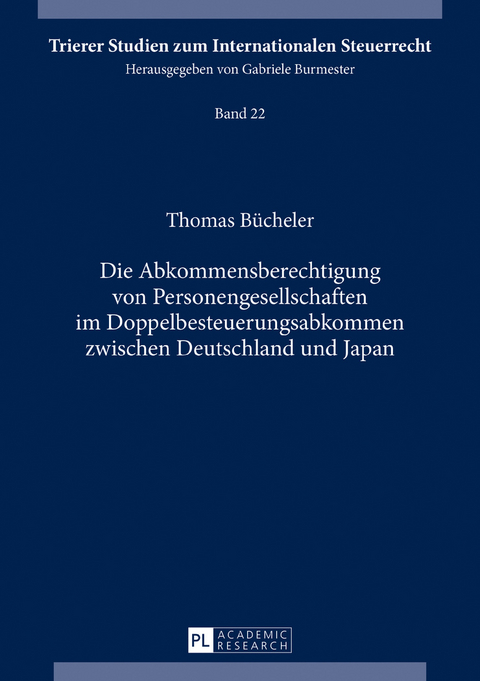 Die Abkommensberechtigung von Personengesellschaften im Doppelbesteuerungsabkommen zwischen Deutschland und Japan - Thomas Bücheler