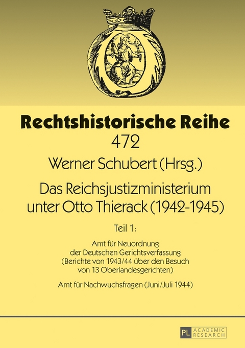 Das Reichsjustizministerium unter Otto Thierack (1942&ndash;1945) - 