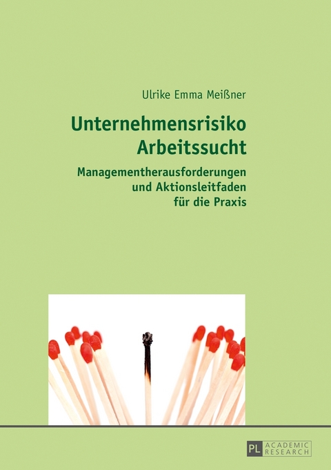 Unternehmensrisiko Arbeitssucht - Ulrike Emma Meißner