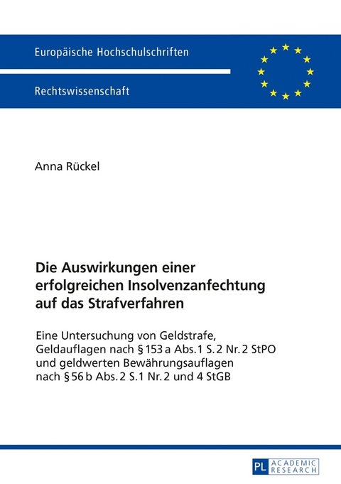 Die Auswirkungen einer erfolgreichen Insolvenzanfechtung auf das Strafverfahren - Anna R&uuml;ckel