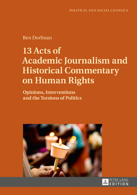 13 Acts of Academic Journalism and Historical Commentary on Human Rights - Ben Dorfman