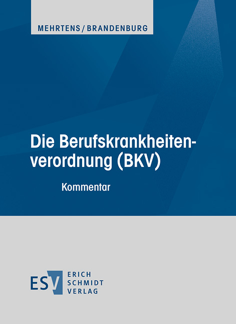 Die Berufskrankheitenverordnung (BKV) - Abonnement Pflichtfortsetzung f&uuml;r mindestens 12 Monate - Gerhard Mehrtens, Stephan Brandenburg