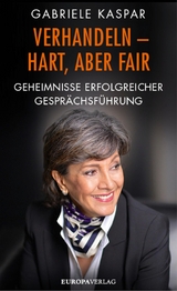 Verhandeln - hart, aber fair -  Gabriele Kaspar