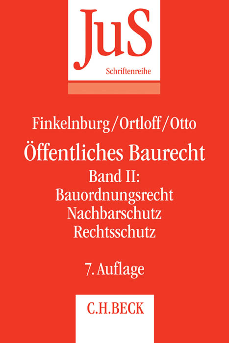 &Ouml;ffentliches Baurecht Band II: Bauordnungsrecht, Nachbarschutz, Rechtsschutz - Klaus Finkelnburg, Karsten Michael Ortloff, Christian-W. Otto