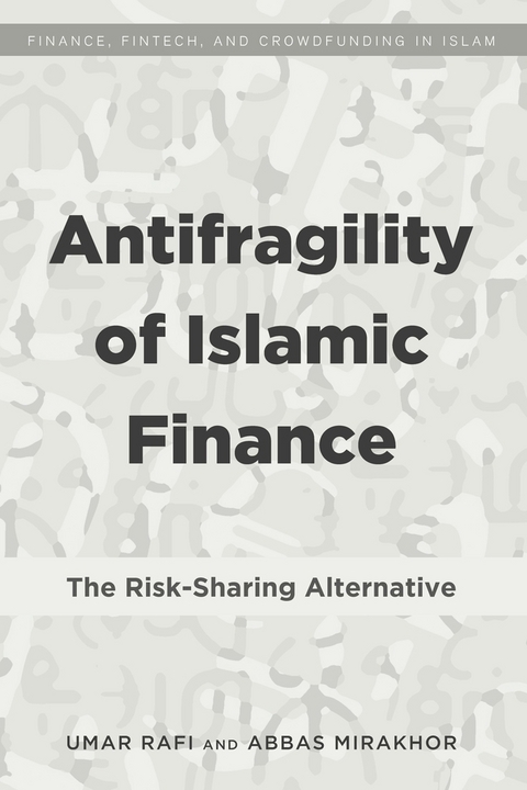 Antifragility of Islamic Finance - Umar Rafi, Abbas Mirakhor