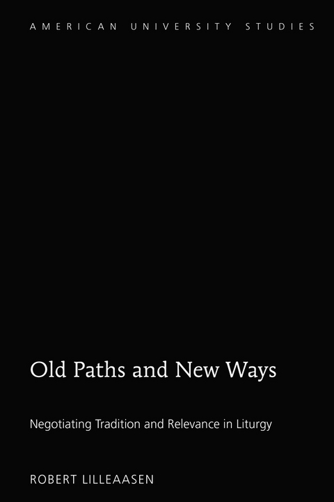 Old Paths and New Ways - Robert Lilleaasen