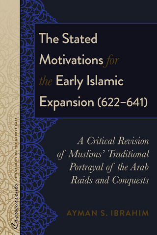 The Stated Motivations for the Early Islamic Expansion (622–641)