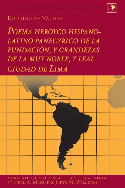 Rodrigo de Vald&eacute;s: Poema heroyco hispano-latino panegyrico de la fundaci&oacute;n, y grandezas de la muy noble, y leal ciudad de Lima - 