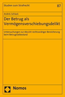 Der Betrug als Verm&ouml;gensverschiebungsdelikt - Andr&eacute;s Schlack