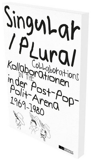 Singular Plural. Kollaborationen in der Post-Pop-Polit-Arena 1969–1989