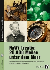NaWi kreativ: 20.000 Meilen unter dem Meer - Cornelia Meyer, Olaf Kessler