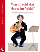 Was macht das Horn im Wald? - Peter Stangel, Cornelia von Seidlein