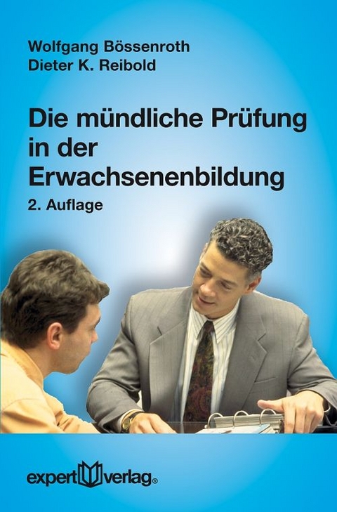 Die m&uuml;ndliche Pr&uuml;fung in der Erwachsenenbildung - Wolfgang B&ouml;ssenroth, Dieter K. Reibold
