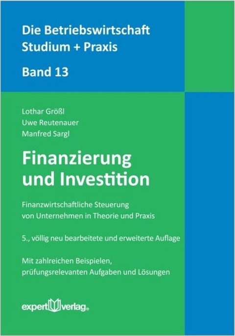 Finanzierung und Investition - Lothar Gr&ouml;&szlig;l, Uwe Reutenauer, Manfred Sargl