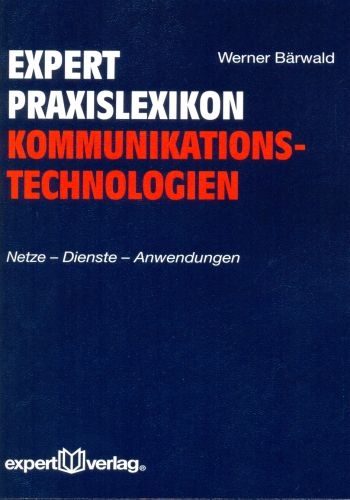expert Praxislexikon Kommunikationstechnologien - Werner B&auml;rwald