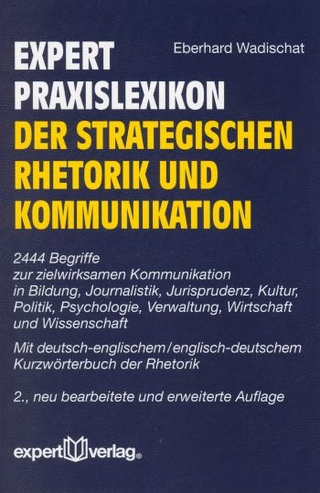 expert-Praxislexikon der strategischen Rhetorik und Kommunikation