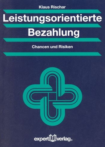 Leistungsorientierte Bezahlung - Klaus Rischar