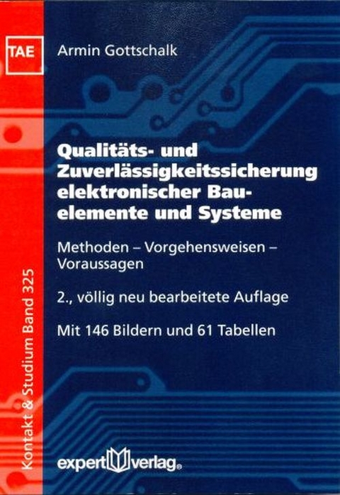 Qualit&auml;ts- und Zuverl&auml;ssigkeitssicherung elektronischer Bauelemente und Systeme - Armin Gottschalk