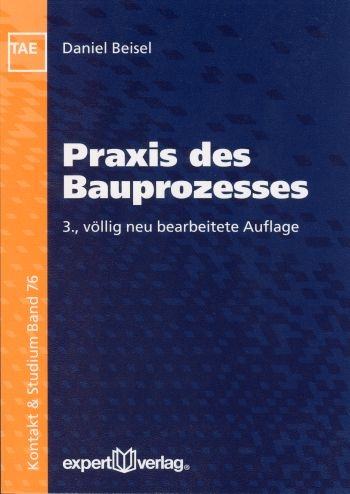 Praxis des Bauprozesses - Wilhelm Beisel, Daniel Beisel