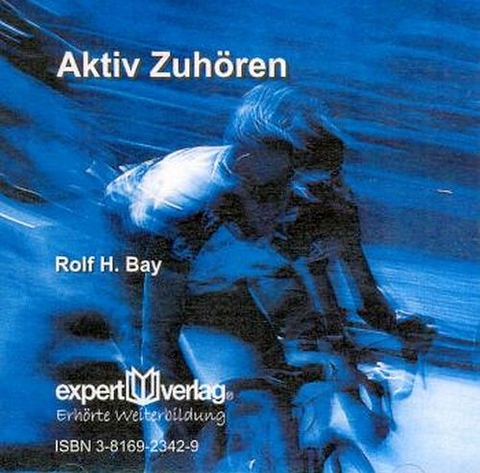 Aktiv zuh&ouml;ren - Rolf H. Bay