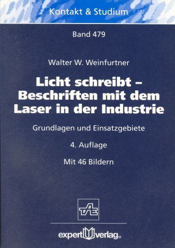 Licht schreibt &ndash; Beschriften mit dem Laser in der Industrie - Walter W. Weinfurtner