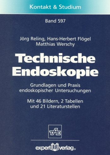 Technische Endoskopie - J&ouml;rg Reling, Hans H. Fl&ouml;gel, Matthias Werschy