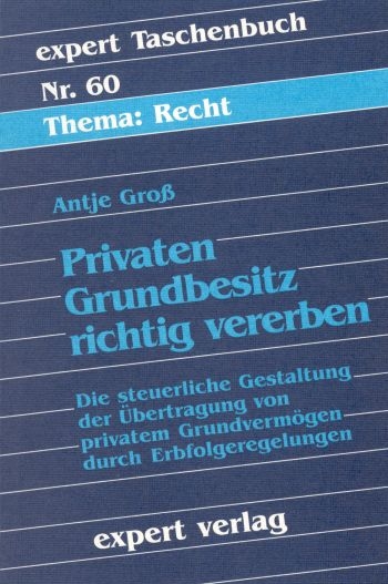 Privaten Grundbesitz richtig vererben - Antje Gro&szlig;
