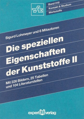 Die speziellen Eigenschaften der Kunststoffe, II - Sigurd Lohmeyer
