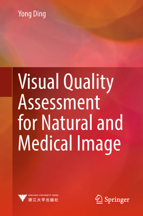 Visual Quality Assessment for Natural and Medical Image - Yong Ding