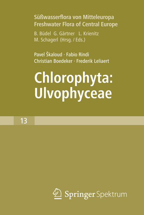 Freshwater Flora of Central Europe, Vol 13: Chlorophyta: Ulvophyceae (S&uuml;&szlig;wasserflora von Mitteleuropa, Bd. 13: Chlorophyta: Ulvophyceae) - Pavel &Scaron;kaloud, Fabio Rindi, Christian Boedeker, Frederik Leliaert