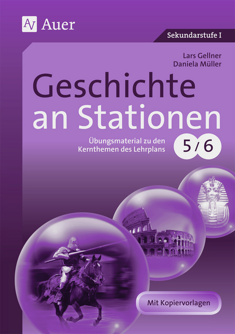 Geschichte an Stationen 5-6 - Lars Gellner, Daniela M&uuml;ller
