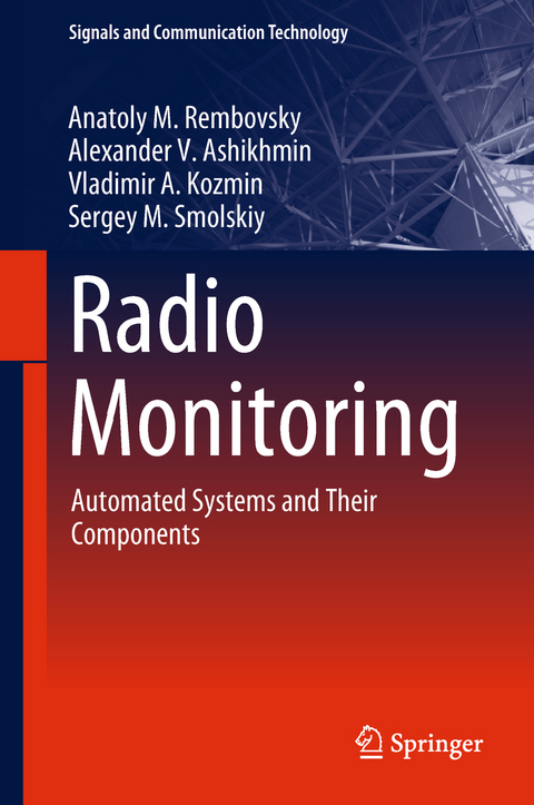 Radio Monitoring - Anatoly M. Rembovsky, Alexander V. Ashikhmin, Vladimir A. Kozmin, Sergey M. Smolskiy