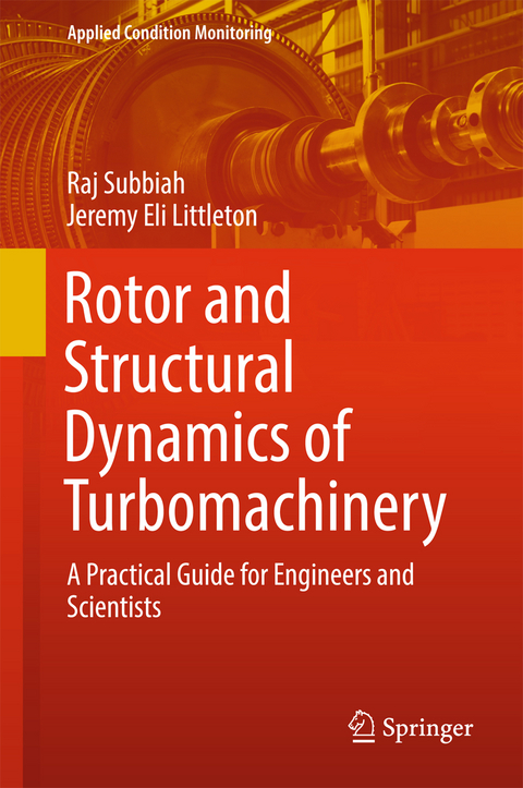 Rotor and Structural Dynamics of Turbomachinery - Raj Subbiah, Jeremy Eli Littleton