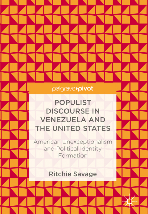 Populist Discourse in Venezuela and the United States - Ritchie Savage