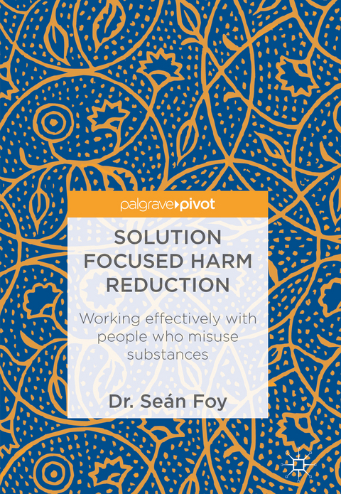 Solution Focused Harm Reduction - Se&aacute;n Foy