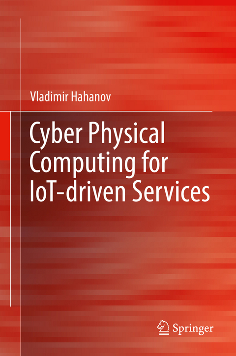 Cyber Physical Computing for IoT-driven Services - Vladimir Hahanov