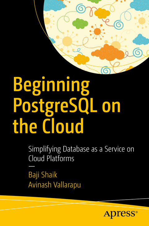 Beginning PostgreSQL on the Cloud - Baji Shaik, Avinash Vallarapu