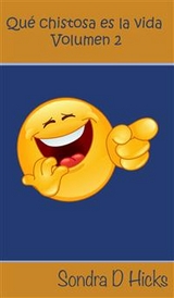 Qu&eacute; chistosa es la vida Volumen 2 -  Sondra Hicks